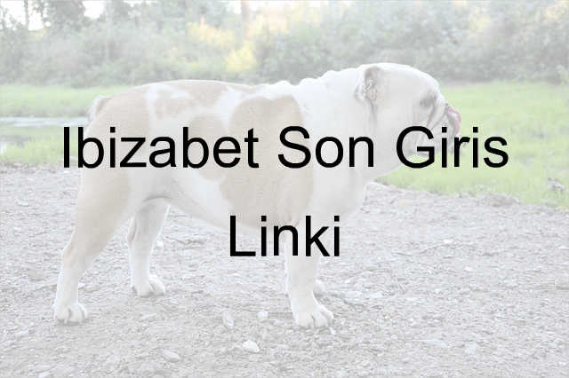 İbizabet Son giriş